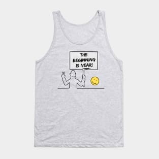 The Beginning Is Near - Dark on light Tank Top